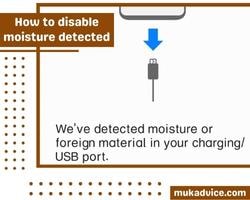 how to disable moisture detected 2022